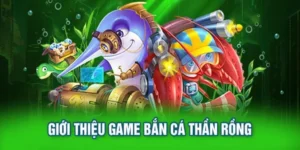 Bắn Cá Rồng 98WIN: Chinh Phục Đại Dương Với Phần Thưởng Khủng