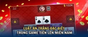 Cách Chơi Tiến Lên Miền Nam 98WIN Hiệu Quả Nhất