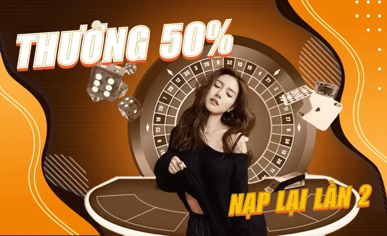 Nạp Lần 2 Tặng 50% Tại 98WIN Cơ Hội Tăng Vốn Cược